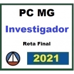 PC MG - Investigador - Reta Final - Pós Edital (CERS 2021.2) Polícia Civil de Minas Gerais